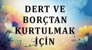 Ağır Borca girenler İçin Dua